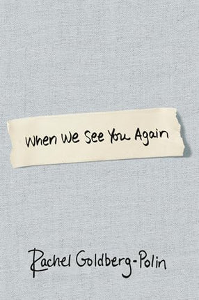 When We See You Again: Goldberg-Polin, Rachel, Polin, Jon: 9798217198009