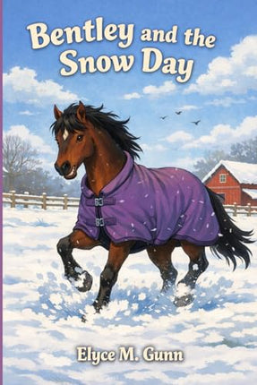 Bentley and the Snow Day: Gunn, Elyce M.: 9798264302077