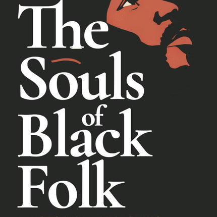The Souls of Black Folk: (Black History Classics) by W.E.B. Du Bois