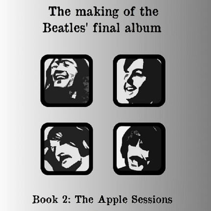 Let It Be - The Making Of The Beatles' Final Album: Book 2: The Apple Sessions (and beyond)