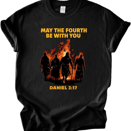 May The Fourth with You Shirt, Daniel 3:17 Faith Fire Graphic Tee, Christian Verse Funny Gift, Church Graphic T-Shirt Plus Sizes Availabe up tp 4XL. Multicolor