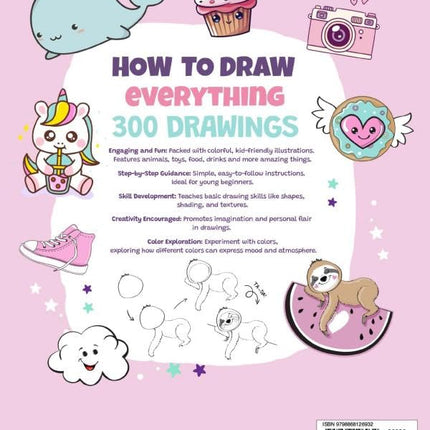 How To Draw Everything: 300 Drawings of Cute Stuff, Animals, Food, Gifts, and other Amazing Things | Book For Kids
