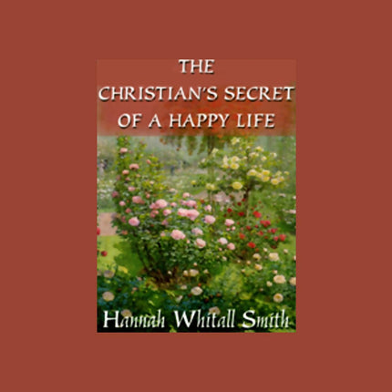 The Christian's Secret of a Happy Life