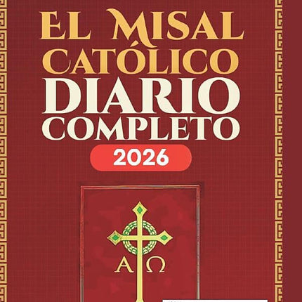 El Misal Católico Diario Completo 2026: 365 Días de Lecturas de Misa Precisas, Orden Completo de la Misa, Oraciones Esenciales y Calendario Litúrgico ... (FUNDACIÓN CATÓLICA ROMANA) (Spanish Edition)