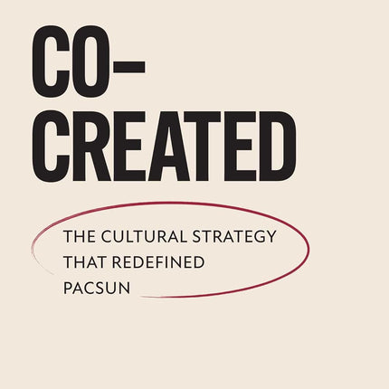 Co-Created: The Cultural Strategy That Redefined Pacsun