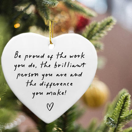 Be Proud of the Work You Do, Thank You Gift, Ceramic Heart Keepsake, Leaving Gift, New Job Gift, Heart Hanging Decoration, Coworker Gift, Keepsake for Teacher, Nurse, Coworker Retirement Gifts