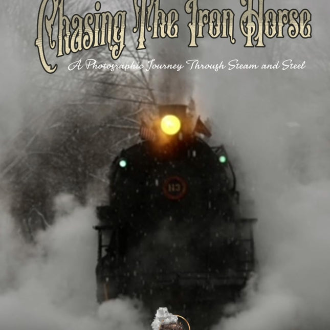 Chasing The Iron Horse: A Photographic Journey Through Steam and Steel