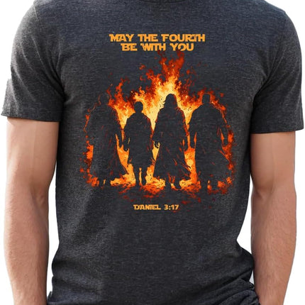 May the Fourth with You T-Shirt, Daniel 3:17 Fiery Furnace Graphic Unisex Tee