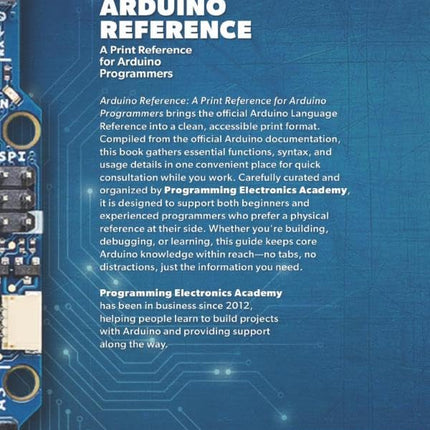 Arduino Reference: A Print Reference for Arduino Programmers