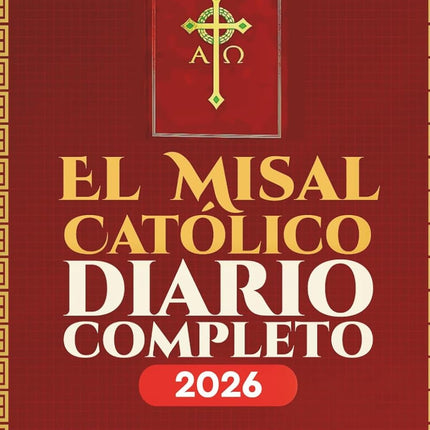 El Misal Católico Diario Completo 2026: 365 Días de Lecturas de Misa Precisas, Orden Completo de la Misa, Oraciones Esenciales y Calendario Litúrgico ... (FUNDACIÓN CATÓLICA ROMANA) (Spanish Edition)