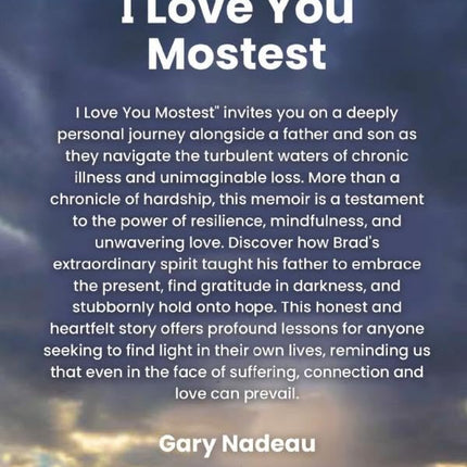I Love You Mostest: A Father and Son’s Journey of Resilience, Mindfulness, and Finding Light in the Darkness.