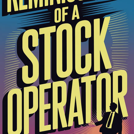 Reminiscences of a Stock Operator