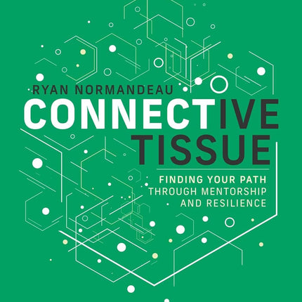 Connective Tissue: Finding Your Path Through Mentorship and Resilience
