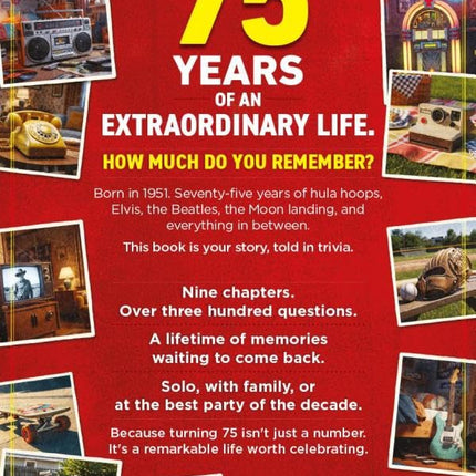 The Ultimate 75th Birthday Trivia Book: Nostalgic Trivia, Quizzes, and Best Memories for 75-Year-Olds (75th Birthday Gift) (2026 Edition)