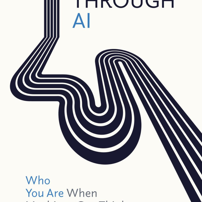 Leading Through AI: Who You Are When Machines Can Think