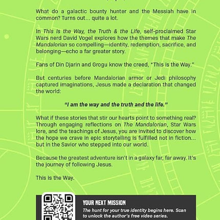 This Is the Way, the Truth, and the Life: What The Mandalorian and Star Wars Reveal About Jesus, Hope, and Redemption