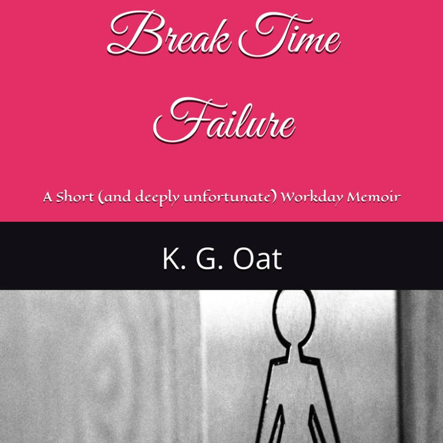Anatomy of a Break Time Failure: A Short Workday