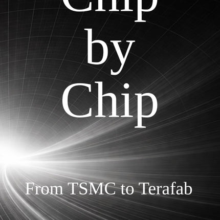 Chip by Chip: From TSMC to Terafab