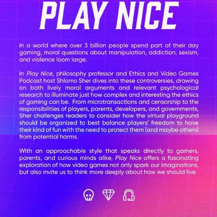 Play Nice: The Ethics of Video Games
