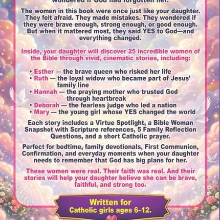 Bible Stories For Catholic Girls: 25 Women of Faith Who Chose God When It Was Hard: A Storybook Devotional to Grow Courage, Confidence & Trust in God (Ages 6–12) (Catholic Books For Kids)