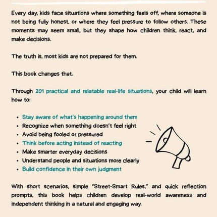 The Ultimate Guide to Raising Children Street-Smart: 201 Powerful Lessons and Real-Life Situations to Help Kids Stay Aware, Avoid Being Fooled, and Make Smarter Decisions in Everyday Life