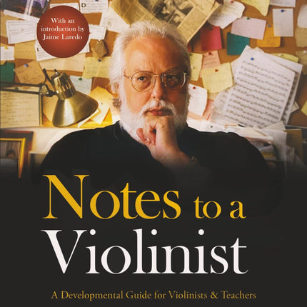 Notes to a Violinist: A Developmental Guide for Violinists & Teachers