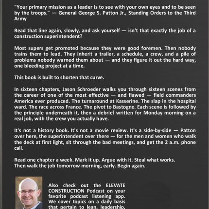 Patton: A Pattern for Construction Superintendents: The art of war and construction are similar. If we are willing to learn the lessons. (The Art of the Builder)