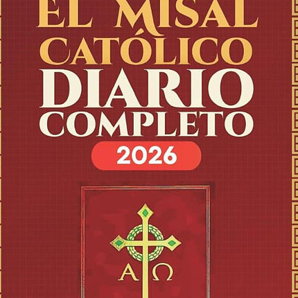 El Misal Católico Diario Completo 2026: 365 Días de Lecturas de Misa Precisas, Orden Completo de la Misa, Oraciones Esenciales y Calendario Litúrgico ... (FUNDACIÓN CATÓLICA ROMANA) (Spanish Edition)