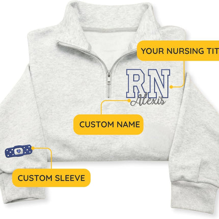 Custom Name Nurse Embroidered Quarter-Zip Sweatshirt with Title – RN Gift for Nursing Assistant or Nurse Graduation