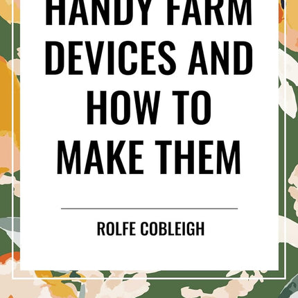 Handy Farm Devices and How to Make Them