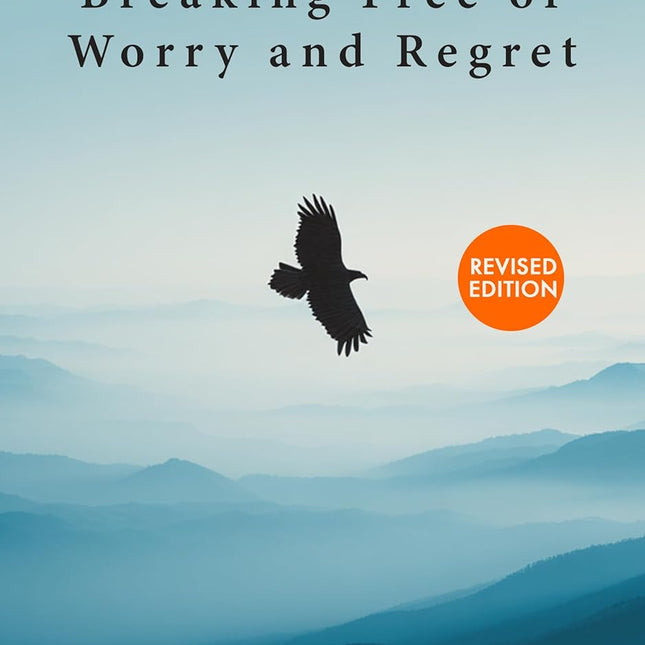 Lifeonomics: Breaking Free of Worry and Regret