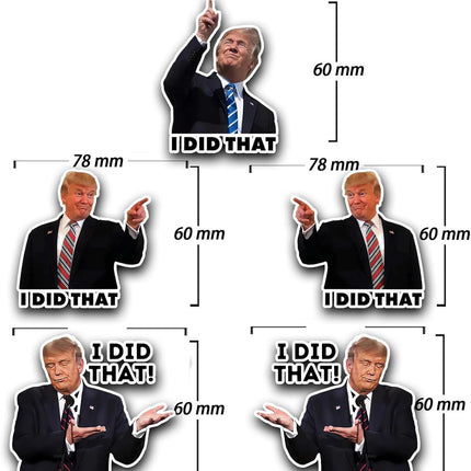 I Did that Trump Stickers, 100 Pcs Trump I Did that Stickers, Funny I Did that Stickers, Mixed 5 Different Patterns, 3" Large Size (100 Pcs)