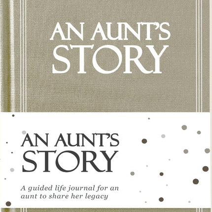 Aunt's Life Story Journal (Hardcover): A Meaningful Keepsake for Aunt to Share Her Journey and Memories, Book Includes 250+ Prompt Questions, Sentimental Gifts Idea, Mother's Day, Birthday & Christmas