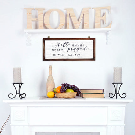 I Still Remember The Days I Prayed Rustic Wood Sign