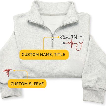 Custom Name Nurse Embroidered Quarter-Zip Sweatshirt with Title – RN Gift for Nursing Assistant or Nurse Graduation