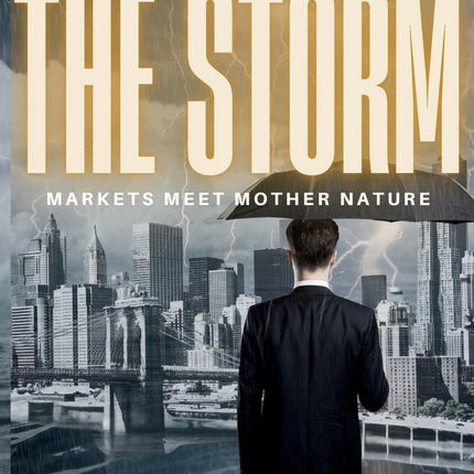 The Storm: Markets Meet Mother Nature