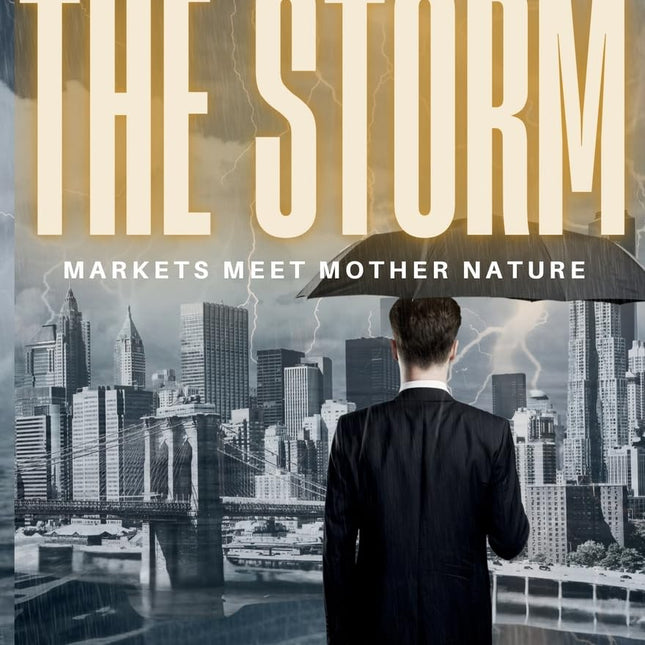 The Storm: Markets Meet Mother Nature