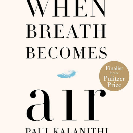 When Breath Becomes Air: Pulitzer Prize Finalist