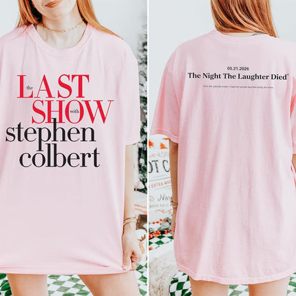 The Late Show Stephan Colbert Shirt - The Last Show Stephen Tshirt - The Last Late Night Sho.w Finale Double-Sided Graphic T-Shirt