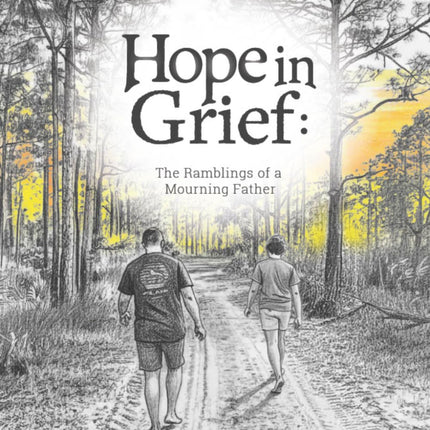 Hope in Grief: The Ramblings of a Mourning Father