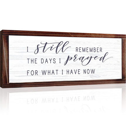 I Still Remember The Days I Prayed Rustic Wood Sign