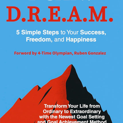 I CAN! DREAM: Five Simple Steps to Your Success, Happiness, and Freedom