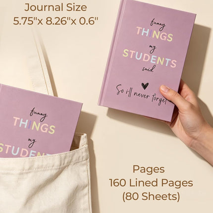 Teacher Appreciation Gift Notebook,Funny Teacher Gift,“Funny Things My Students Said”Journal,Hardcover Lined Teacher Notebook, End of Year Thank You Gift for Teachers,8.3 x 5.5 Inches,80 Pages