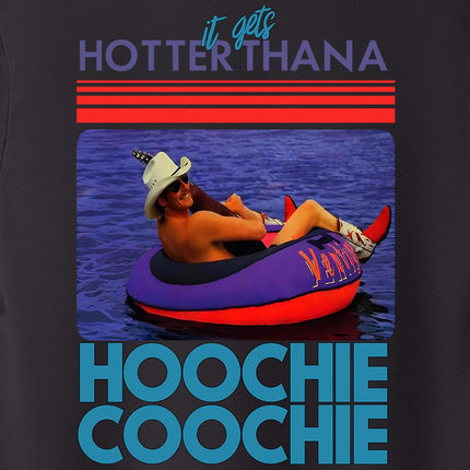 It Gets Hotter Than A Hoochie Coochie Shirt, Chattahoochee Retro 90s Country T-Shirts, Unisex Adult Size S - 2XL