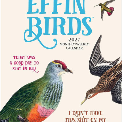 Effin' Birds 2027 Monthly/Weekly Planner Calendar