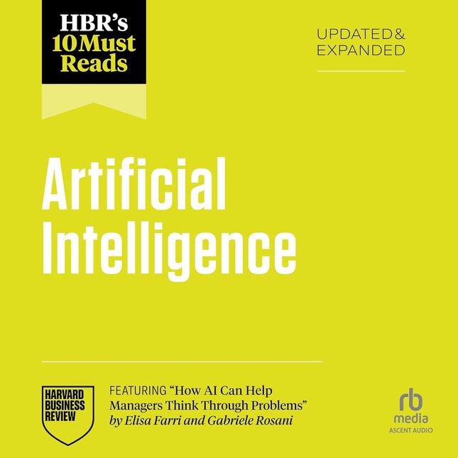 HBR's 10 Must Reads on Artificial Intelligence, Updated and Expanded