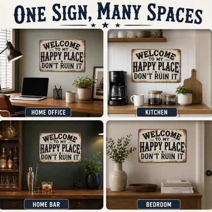 Welcome to My Happy Place Don't Ruin It Sign, 8x12 Inch Rustic Aluminum Hanging Plaque, Decorative Metal Wall Art for Home, Office, Bar, Kitchen, Bedroom