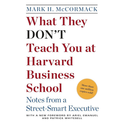 What They Don't Teach You at Harvard Business School: Notes from a Street-smart Executive