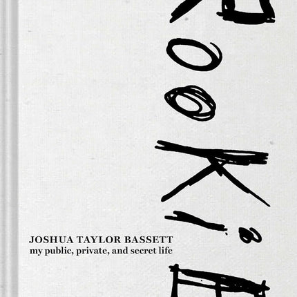 Rookie: My Public, Private, and Secret Life