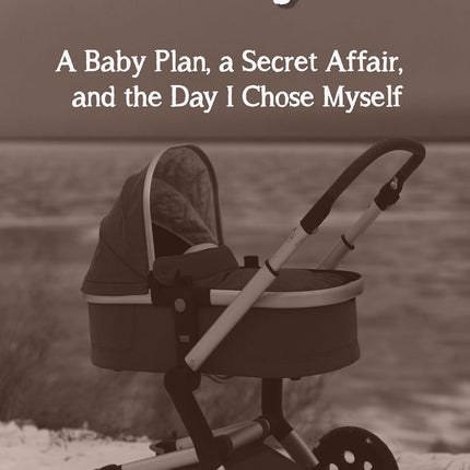 Betrayal: A Baby Plan, a Secret Affair, and the Day I Chose Myself (Cheating Husband Stories)